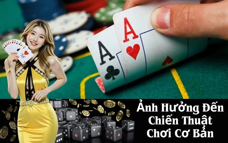 Ảnh Hưởng Đến Chiến Thuật Chơi Cơ Bản