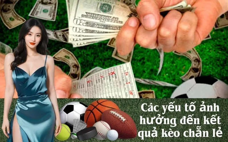 Các yếu tố ảnh hưởng đến kết quả kèo chẵn lẻ