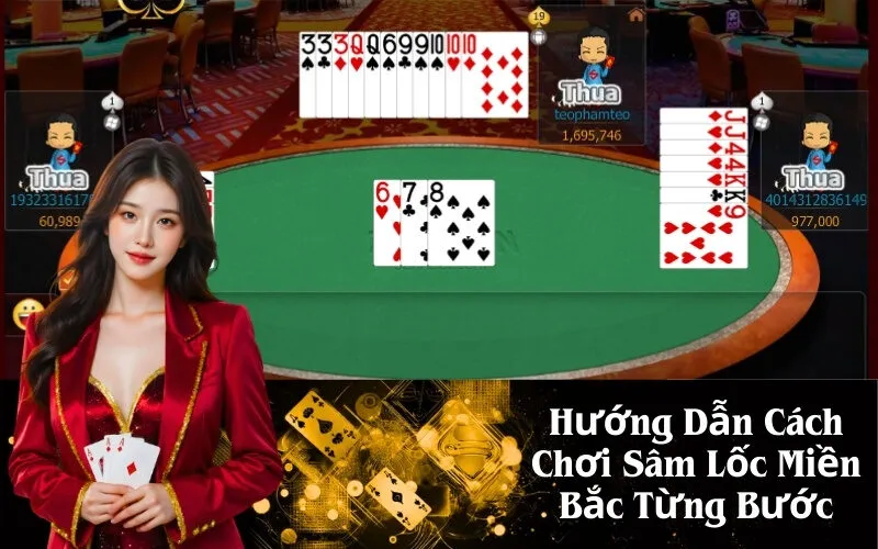 Hướng Dẫn Cách Chơi Sâm Lốc Miền Bắc Từng Bước