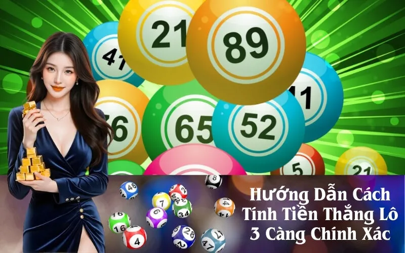Hướng Dẫn Cách Tính Tiền Thắng Lô 3 Càng Chính Xác