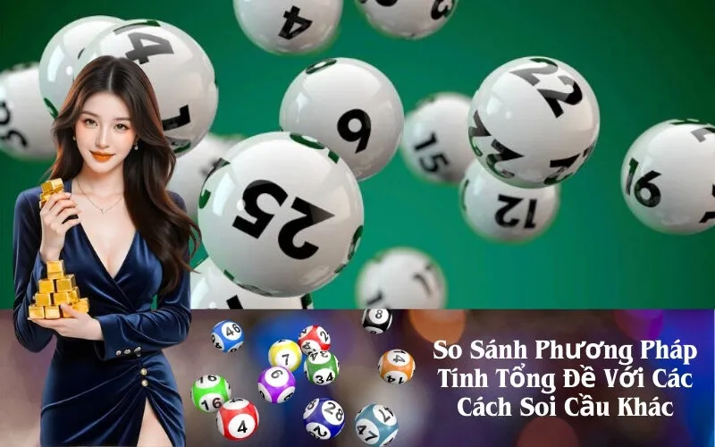 So Sánh Phương Pháp Tính Tổng Đề Với Các Cách Soi Cầu Khác